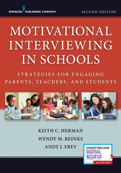 Motivational Interviewing in Schools : Strategies for Engaging Parents, Teachers, and Students