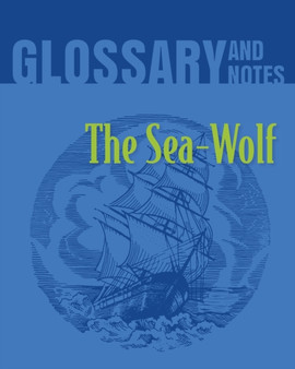 The Sea Wolf Glossary and Notes : The Sea-Wolf