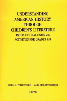 Understanding American History through Children's Literature : Instructional Units and Activities for Grades K-8