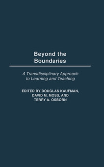 Beyond the Boundaries : A Transdisciplinary Approach to Learning and Teaching