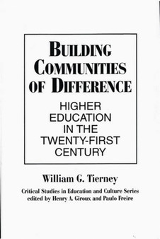 Building Communities of Difference : Higher Education in the Twenty-First Century