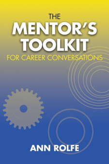 The Mentor's Toolkit for Careers : A comprehensive guide to leading conversations about career planing