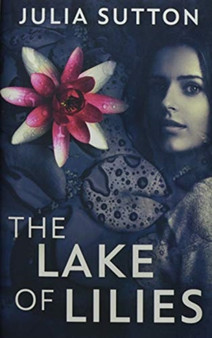 The Lake of Lilies : Premium Hardcover Edition