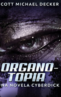 Organotopia - Una Novela Cyberdick : Edicion de Letra Grande en Tapa dura