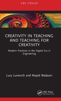 Creativity in Teaching and Teaching for Creativity : Modern Practices in the Digital Era in Engineering