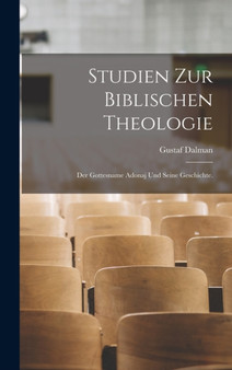 Studien zur biblischen Theologie : Der Gottesname Adonaj und seine Geschichte.