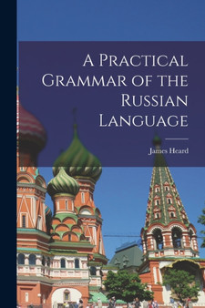 A Practical Grammar of the Russian Language