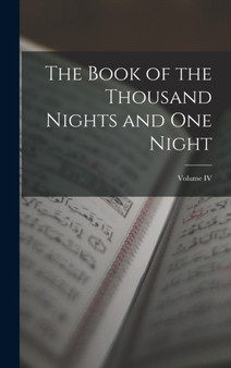The Book of the Thousand Nights and One Night; Volume IV