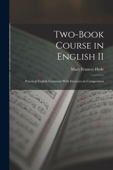 Two-book Course in English II : Practical English Grammar With Exercises in Composition