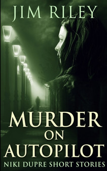 Murder On Autopilot (Niki Dupre Short Stories Book 3)