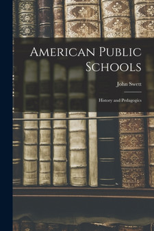 American Public Schools : History and Pedagogics