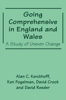 Going Comprehensive in England and Wales : A Study of Uneven Change