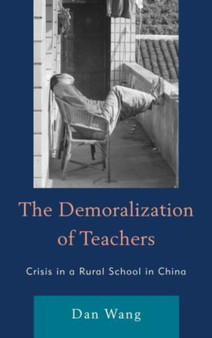The Demoralization of Teachers : Crisis in a Rural School in China