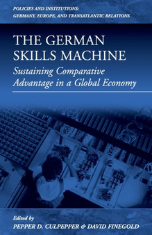The German Skills Machine : Sustaining Comparative Advantage in a Global Economy