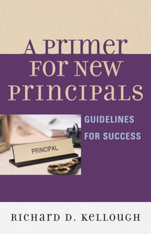 A Primer for New Principals : Guidelines for Success