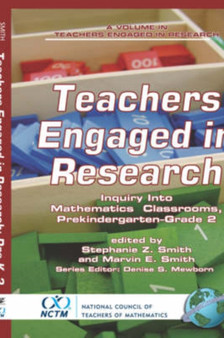 Teachers Engaged in Research : Inquiry in Mathematics Classrooms, Grades Pre-K-2