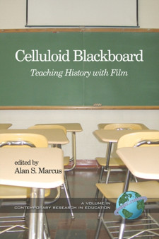 Celluloid Blackboard : Teaching History with Film