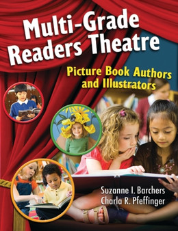 Multi-Grade Readers Theatre : Picture Book Authors and Illustrators