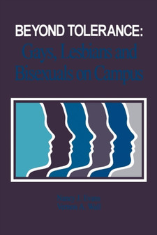 Beyond Tolerance : Gays, Lesbians and Bisexuals on Campus