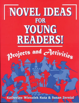 Novel Ideas for Young Readers! : Projects and Activities