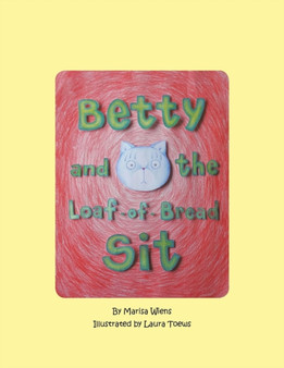 Betty and the Loaf-of-Bread Sit