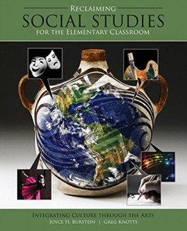 Reclaiming Social Studies in the Elementary Classroom : Integrating Culture through the Arts
