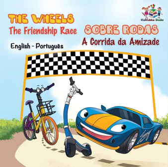 The Wheels - The Friendship Race (English Portuguese Book for Kids) : Bilingual Portuguese Children's Book