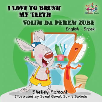 I Love to Brush My Teeth (English Serbian children's book) : Bilingual Serbian book for kids