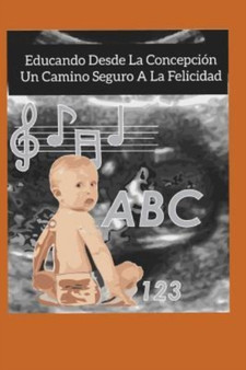 Educar Desde La Concepcion Un Camino Seguro a la Felicidad