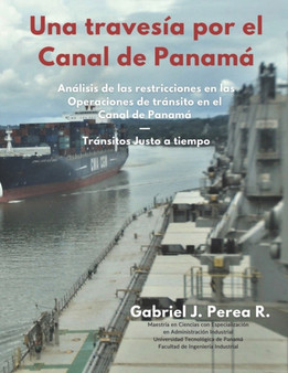 Una travesia por el Canal de Panama : Analisis de las restricciones en las operaciones de transito en el Canal de Panama - Transitos Justo a tiempo