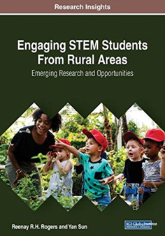 Engaging STEM Students From Rural Areas : Emerging Research and Opportunities