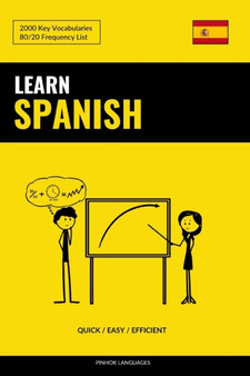 Learn Spanish - Quick / Easy / Efficient : 2000 Key Vocabularies
