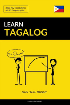 Learn Tagalog - Quick / Easy / Efficient : 2000 Key Vocabularies