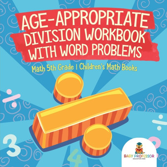 Age-Appropriate Division Workbook with Word Problems - Math 5th Grade Children's Math Books