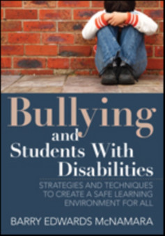 Bullying and Students With Disabilities : Strategies and Techniques to Create a Safe Learning Environment for All