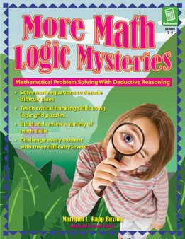 More Math Logic Mysteries : Grades 5-8