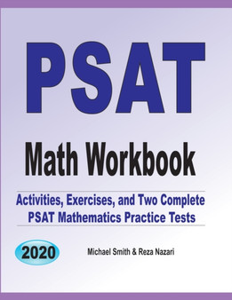 PSAT Math Workbook : Exercises, Activities, and Two Full-Length PSAT Math Practice Tests