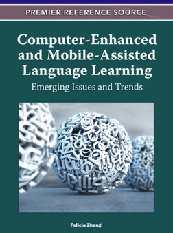 Computer-Enhanced and Mobile-Assisted Language Learning : Emerging Issues and Trends