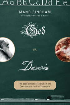 God vs. Darwin : The War between Evolution and Creationism in the Classroom
