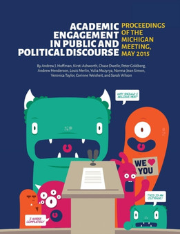 Academic Engagement in Public and Political Discourse : Proceedings of the Michigan Meeting, May 2015