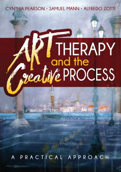 Art Therapy and the Creative Process : A Practical Approach