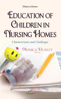 Education of Children in Nursing Homes : Characteristics  Challenges