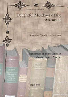 Delightful Meadows of the Arameans (Vol 2) : Selections from Syriac Literature : 98