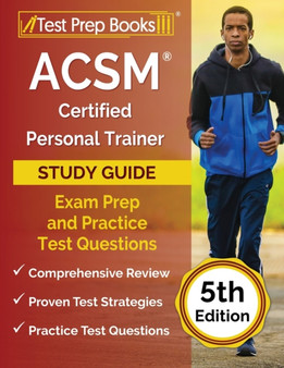 ACSM Certified Personal Trainer Study Guide : Exam Prep and Practice Test Questions [5th Edition]