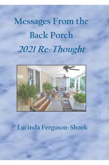 Messages From the Back Porch : 2021 Re-Thought
