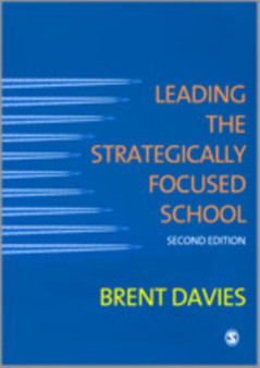 Leading the Strategically Focused School : Success and Sustainability