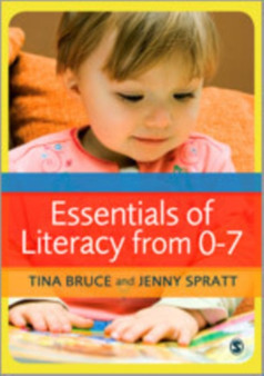 Essentials of Literacy from 0-7 : A Whole-Child Approach to Communication, Language and Literacy