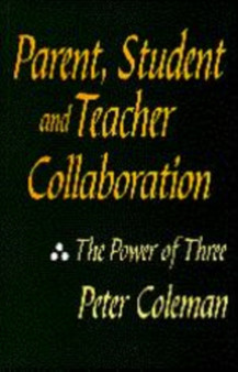 Parent, Student and Teacher Collaboration : The Power of Three