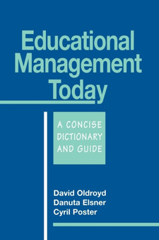 Educational Management Today : A Concise Dictionary and Guide