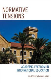 Normative Tensions : Academic Freedom in International Education